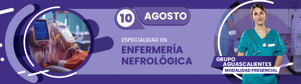Especialidad en Enfermería Nefrológica, Aguascalientes