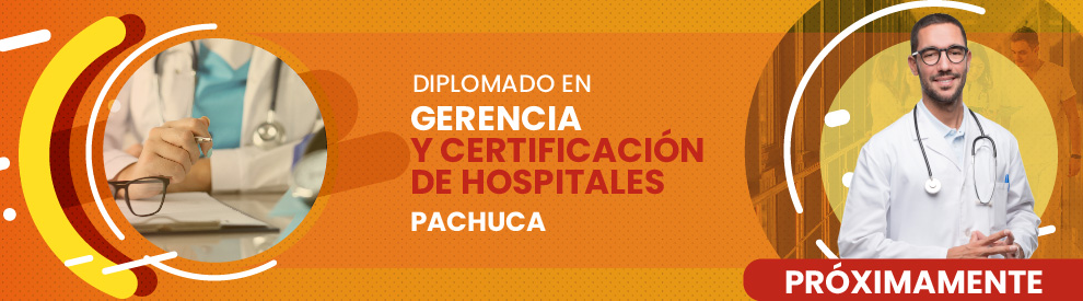 Diplomado en Gerencia y Certificación de Hospitales, Pachuca