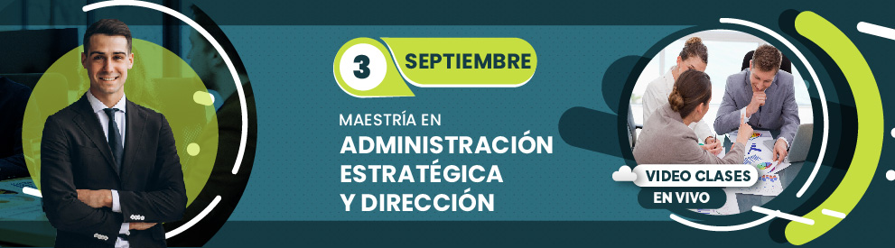 Maestría en Administración Estratégica y Dirección