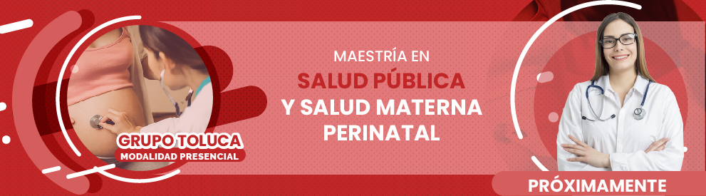 Maestría en Salud Pública y Salud Materna Perinatal, Toluca