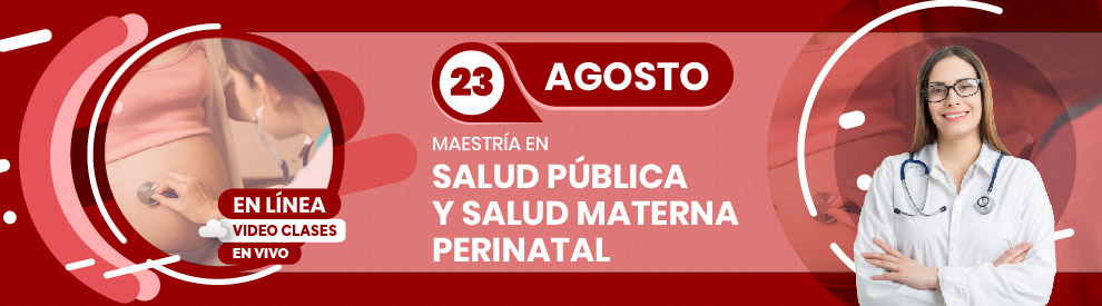 Maestría en Salud Pública y Salud Materna Perinatal