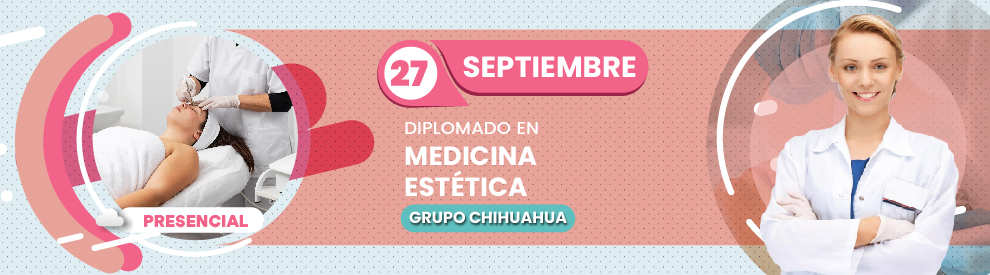 Diplomado en Medicina Estética, Chihuahua