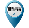 Cómo llegar al Campus Centro