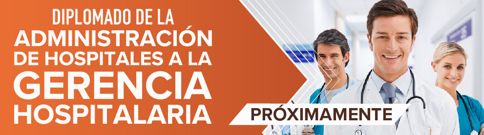 Diplomado De la Administración de Hospitales a la Gerencia Hospitalaria