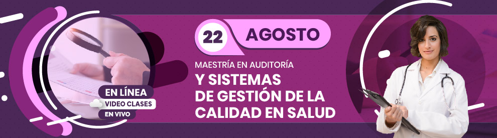 Maestría en Auditoría y Sistemas de Gestión de la Calidad en Salud en línea