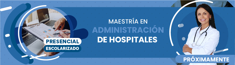 Maestría en Administración de Hospitales